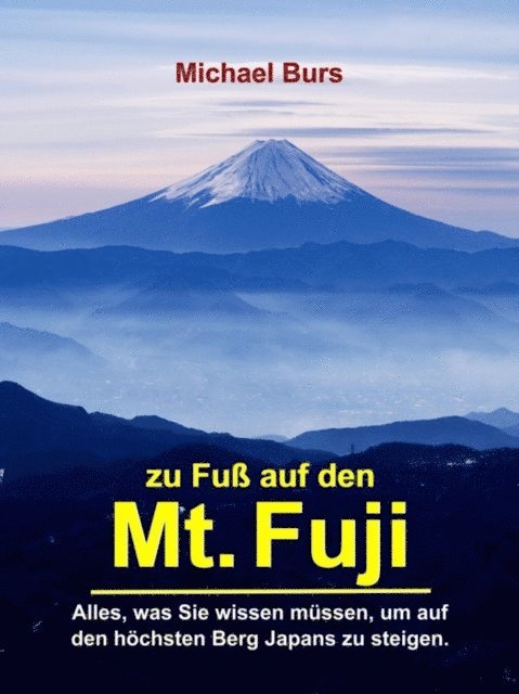 Michael Burs - Zu Fuß auf den Mt. Fuji, E-bok
