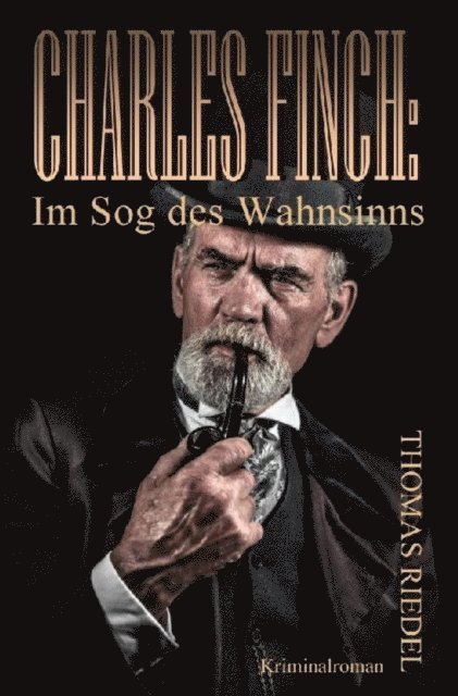 Thomas Riedel - Charles Finch: Im Sog des Wahnsinns, E-bok