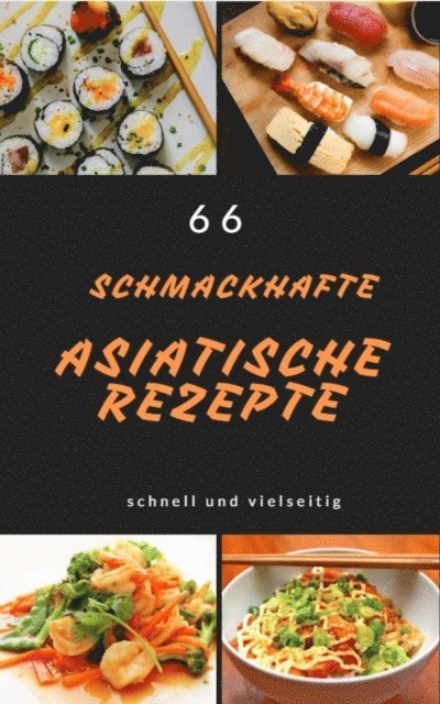 Andreas Bremer - 66 schmackhafte asiatische rezepte schnell und vielseitig, E-bok