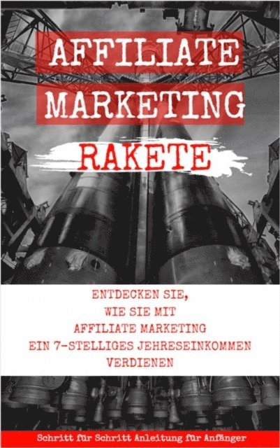 Andreas Bremer - Affiliate Marketing Rakete, E-bok