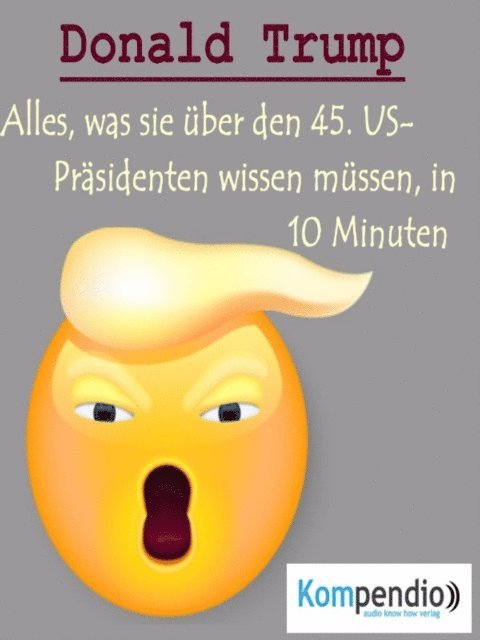 Alessandro Dallmann, Yannick Esters, Robert Sasse - Donald Trump (Biografie kompakt):, E-bok