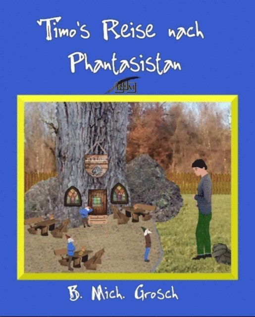 Bernd Michael Grosch - Timo's Reise nach Phantasistan, E-bok. Tillgänglighet: Lägg i varukorg
