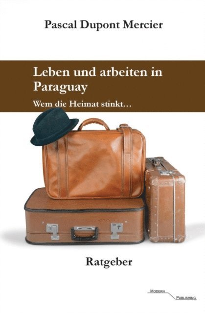 Pascal Dupont Mercier - Leben und arbeiten in Paraguay, E-bok. Tillgänglighet: Lägg i varukorg