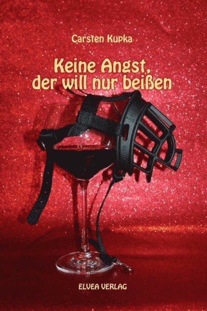 Carsten Kupka, Elvea Verlag - Keine Angst, der will nur beißen, E-bok