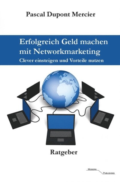 Pascal Dupont Mercier - Erfolgreich Geld machen mit Networkmarketing, E-bok. Tillgänglighet: Lägg i varukorg