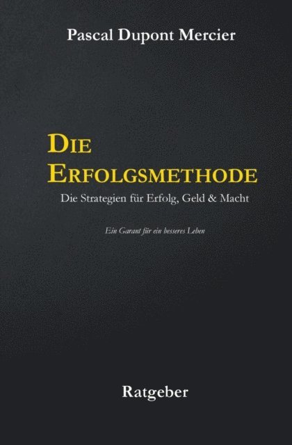 Pascal Dupont Mercier - Die Erfolgsmethode, E-bok. Tillgänglighet: Lägg i varukorg