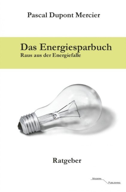 Pascal Dupont Mercier - Das Energiesparbuch, E-bok. Tillgänglighet: Lägg i varukorg