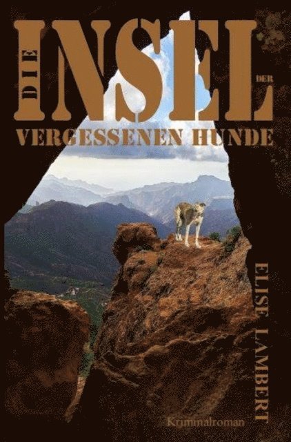 Elise Lambert - Die Insel der vergessenen Hunde, E-bok