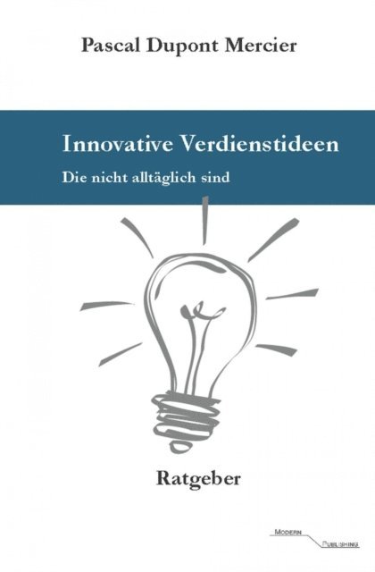Pascal Dupont Mercier - Innovative Verdienstideen, E-bok. Tillgänglighet: Lägg i varukorg