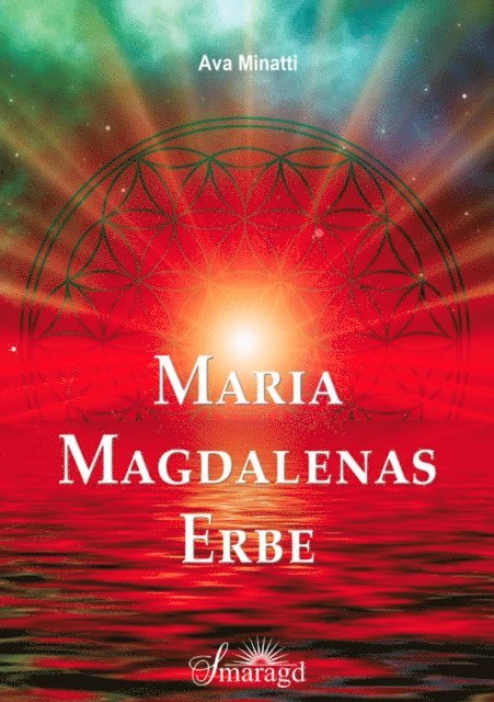Ava Minatti - Maria Magdalenas Erbe, E-bok