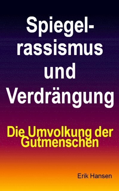 Erik Hansen - Spiegelrassismus und Verdrängung, E-bok
