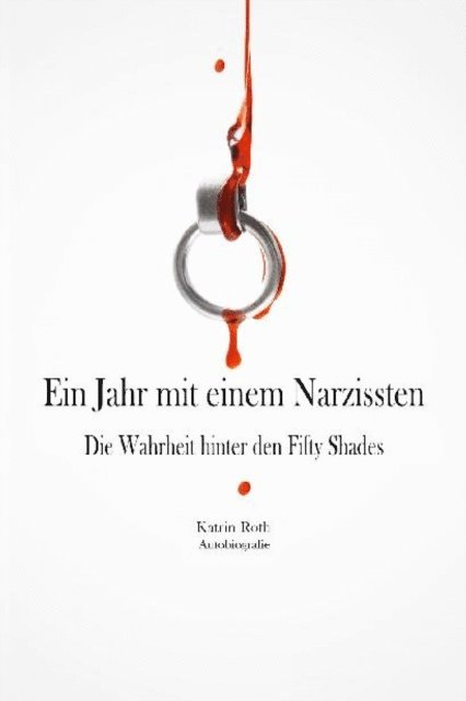Katrin Roth - Ein Jahr mit einem Narzissten, E-bok