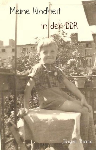 Jurgen Brand - Meine Kindheit in der DDR, E-bok