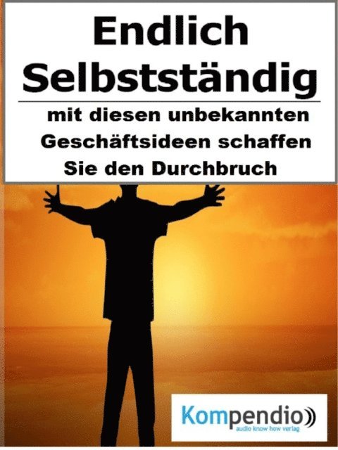 Alessandro Dallmann, Yannick Esters, Robert Sasse - Endlich selbstständig, E-bok