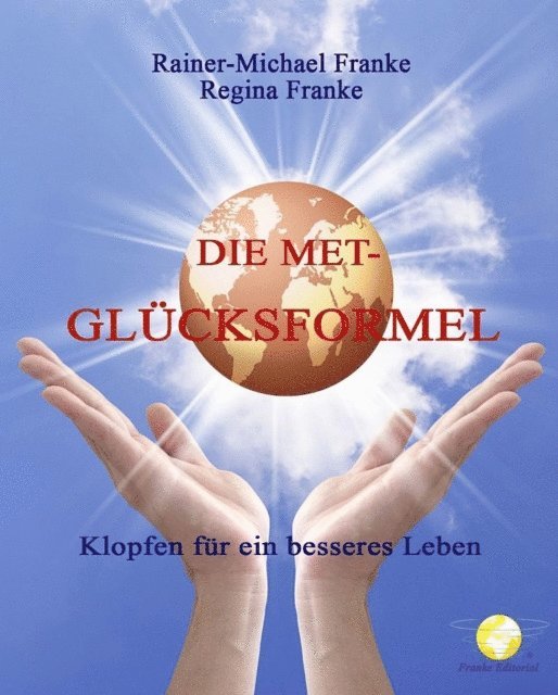 Regina Franke, Rainer Franke - Die MET Glücksformel, E-bok