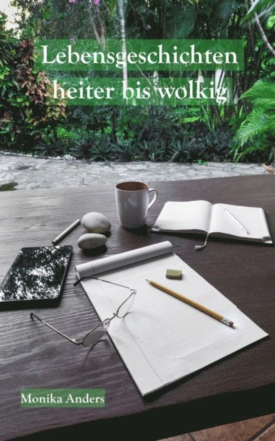 Monika Anders - Lebensgeschichten - heiter bis wolkig, E-bok