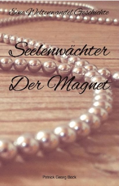 Patrick Bock - Seelenwächter - Der Magnet, E-bok