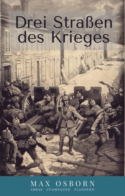Max Osborn - Drei Straßen des Krieges, E-bok