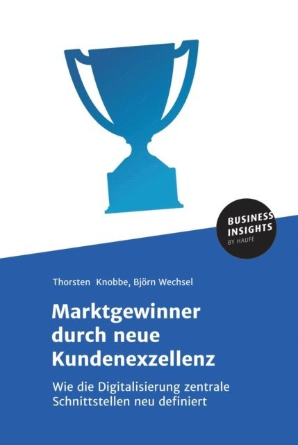 Bjorn Wechsel, Thorsten Knobbe - Marktgewinner durch neue Kundenexzellenz, E-bok