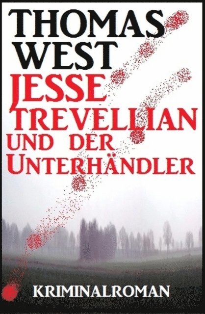 Thomas West - Jesse Trevellian und der Unterhändler: Krimi, E-bok