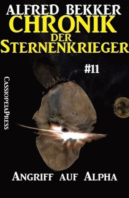 Alfred Bekker - Angriff auf Alpha - Chronik der Sternenkrieger #11, E-bok