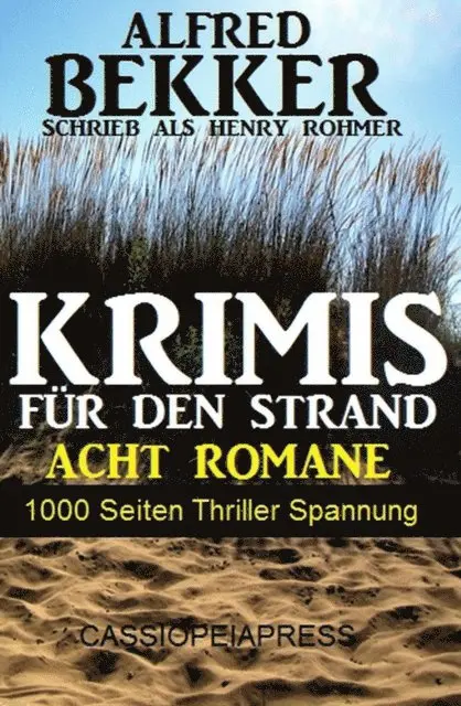 Alfred Bekker - 1000 Seiten Thriller Spannung - Alfred Bekker Krimis für den Strand, E-bok. Tillgänglighet: Lägg i varukorg