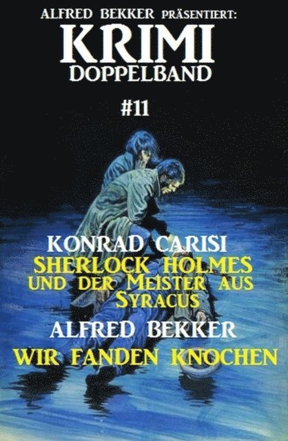 Konrad Carisi, Alfred Bekker - Krimi Doppelband  #11, E-bok