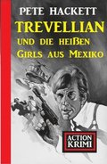 Trevellian und die heiÿen Girls aus Mexiko: Action Krimi