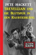 Trevellian und die Blutspur in den Raubtierkÿfig: Action Krimi
