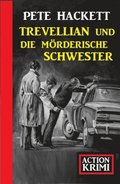Trevellian und die Mörderische Schwester: Action Krimi