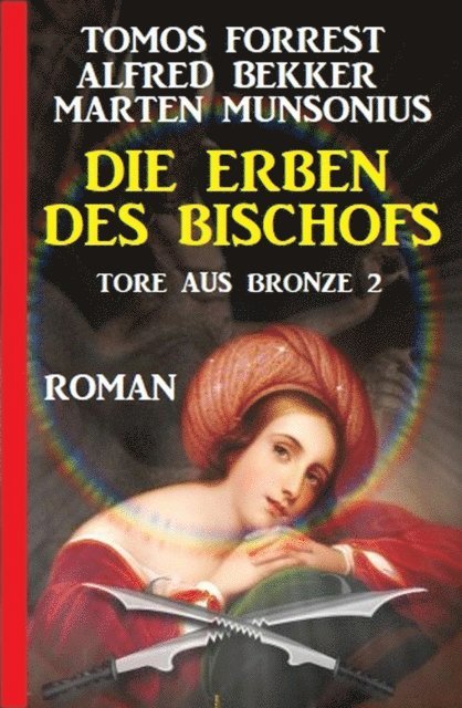 Marten Munsonius, Alfred Bekker, Tomos Forrest - Die Erben des Bischofs: Tore aus Bronze 2, E-bok