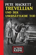 Trevellian und der unersÿttliche Tod: Action Krimi
