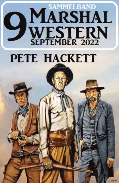 Pete Hackett - 9 Marshal Western September 2022, E-bok