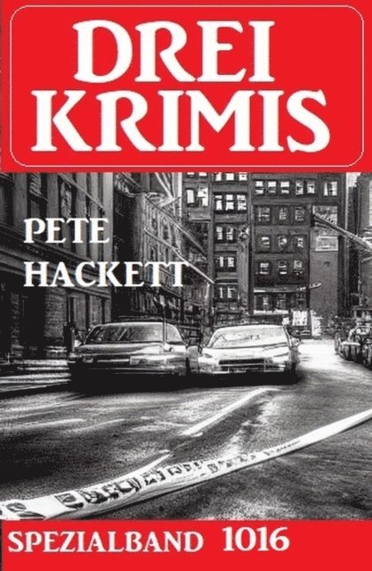 Pete Hackett - Drei Krimis Spezialband 1016, E-bok