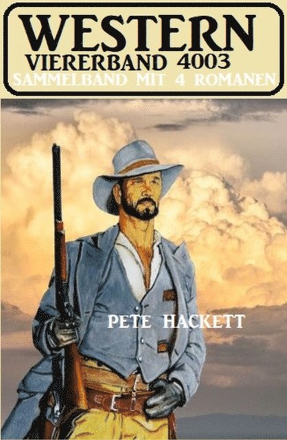Pete Hackett - Western Viererband 4003 - Sammelband mit 4 Romanen, E-bok