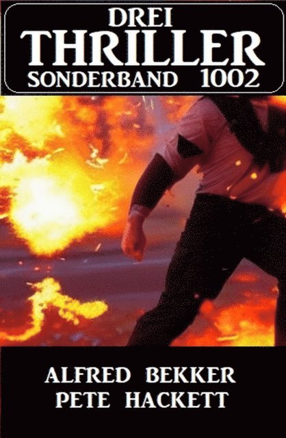 Pete Hackett, Alfred Bekker - Drei Thriller Sonderband 1002, E-bok
