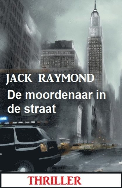 Jack Raymond - De moordenaar in de straat: Thriller, E-bok
