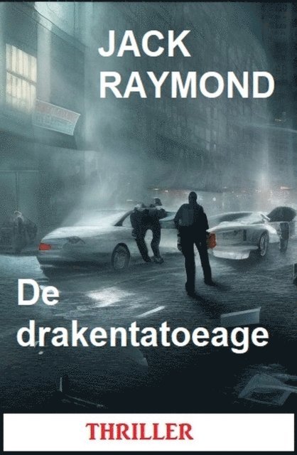 Jack Raymond - De drakentatoeage: Thriller, E-bok