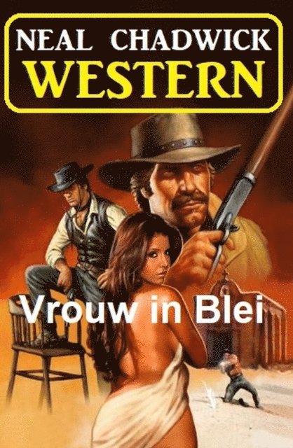 Neal Chadwick - Vrouw in Blei: Western, E-bok