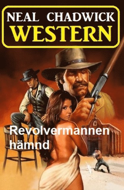 Neal Chadwick - Revolvermannen hämnd: Western, E-bok