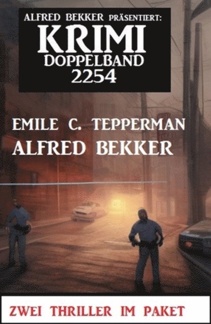 Emile C. Tepperman, Alfred Bekker - Krimi Doppelband 2254, E-bok