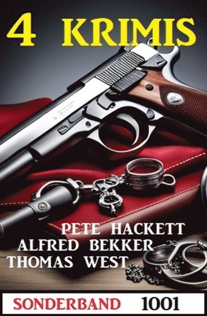 Thomas West, Pete Hackett, Alfred Bekker - 4 Krimis Sonderband 1001, E-bok