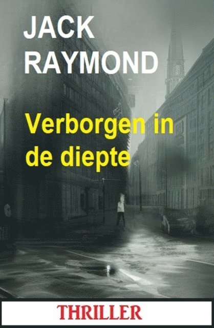 Jack Raymond - Verborgen in de diepte: Thriller, E-bok