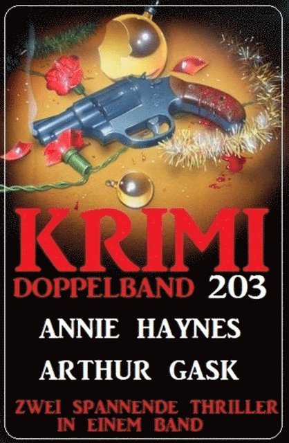 Arthur Gask, Annie Haynes - Krimi Doppelband 203, E-bok