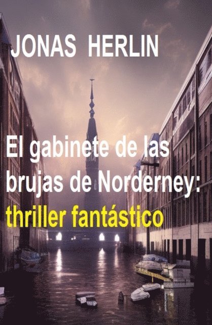 Jonas Herlin - El gabinete de las brujas de Norderney: thriller fantástico, E-bok