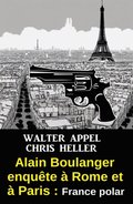 Alain Boulanger enquête ÿ Rome et ÿ Paris : France polar