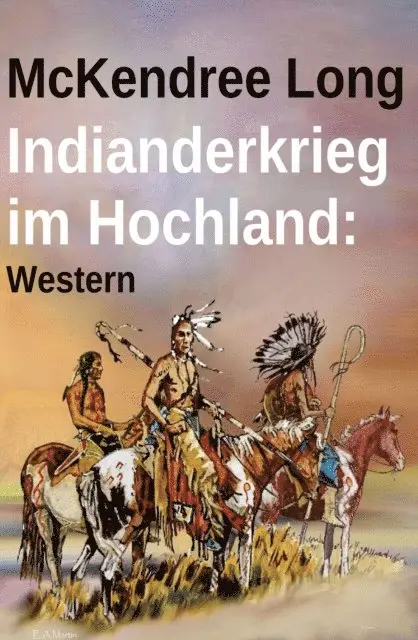 McKendree Long - Indianderkrieg im Hochland: Western, E-bok. Tillgänglighet: Lägg i varukorg
