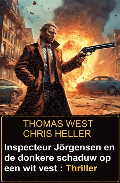 Chris Heller, Thomas West - Inspecteur Jörgensen en de donkere schaduw op een wit vest : Thriller, E-bok