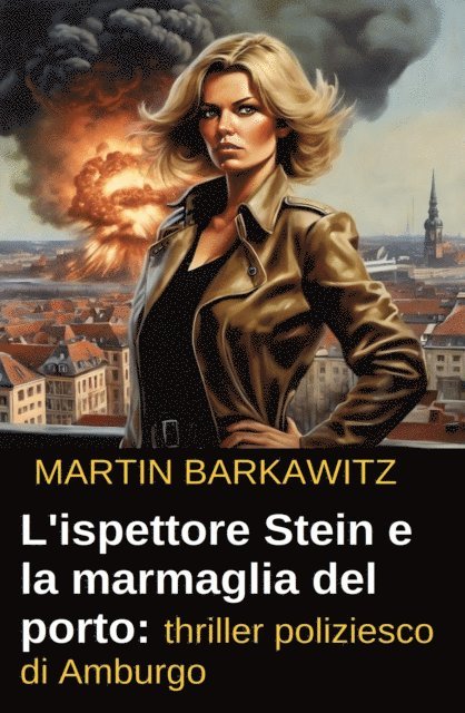 Martin Barkawitz - L'ispettore Stein e la marmaglia del porto: thriller poliziesco di Amburgo, E-bok