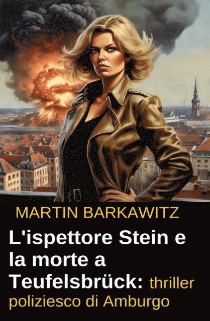 Martin Barkawitz - L'ispettore Stein e la morte a Teufelsbrück: thriller poliziesco di Amburgo, E-bok